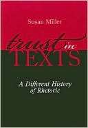 Trust in Texts A Different History of Rhetoric