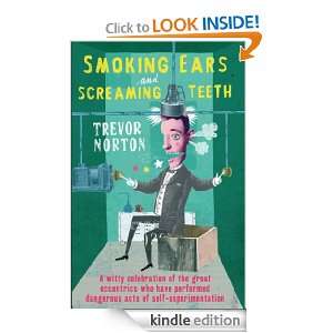 Smoking Ears and Screaming Teeth Trevor Norton  Kindle 