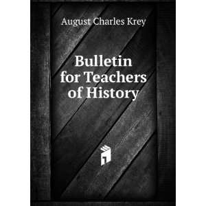    Bulletin for Teachers of History August Charles Krey Books
