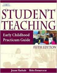 Student Teaching Early Children Practicum Guide, (1401848532), Jeanne 