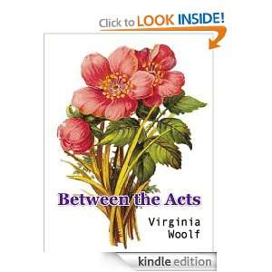 Between the Acts Virginia Woolf  Kindle Store