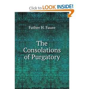  The Consolations of Purgatory Father H. Faure Books