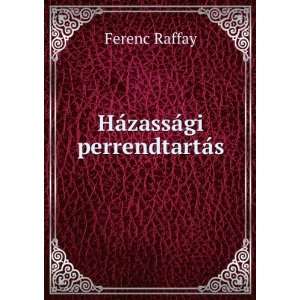  HÃ¡zassÃ¡gi perrendtartÃ¡s Ferenc Raffay Books
