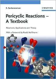 Pericyclic Reactions   A Textbook Reactions, Applications and Theory 