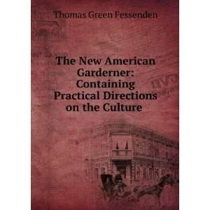   Practical Directions on the Culture . Thomas Green Fessenden Books