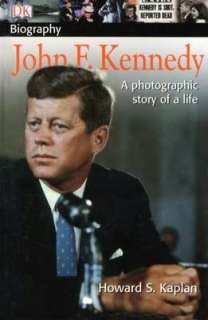   John F. Kennedy by Howard S. Kaplan, DK Publishing 