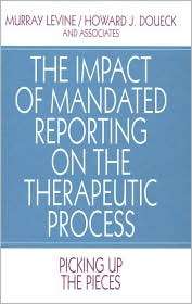 The Impact of Mandated Reporting on the Therapeutic Process Picking 