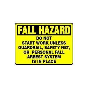  FALL HAZARD DO NOT START WORK UNLESS GUARDRAIL, SAFETY NET 