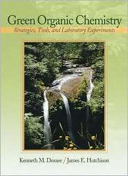 Green Organic Chemistry Strategies, Tools, and Laboratory Experiments 