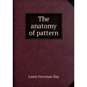  The anatomy of pattern Lewis Foreman Day Books