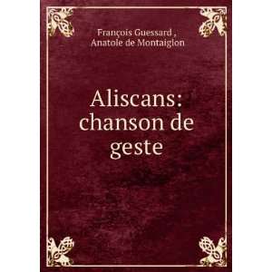   chanson de geste Anatole de Montaiglon FranÃ§ois Guessard  Books