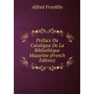   La BibliothÃ¨que Mazarine (French Edition) Alfred Franklin Books