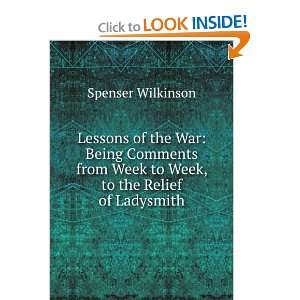  Lessons of the War Being Comments from Week to Week, to 