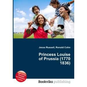   Louise of Prussia (1770 1836) Ronald Cohn Jesse Russell Books