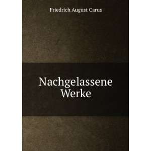  Nachgelassene Werke Friedrich August Carus Books