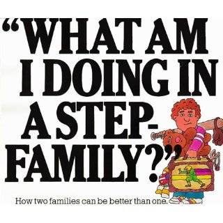 What Am I Doing in a Step Family? by Claire Berman (Jun 1, 2000)