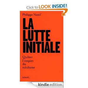 La lutte initiale Quitter lempire du nihilisme (Médiations) (French 