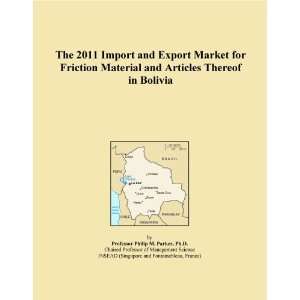 The 2011 Import and Export Market for Friction Material and Articles 