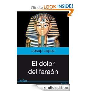 El dolor del faraón (Spanish Edition) Josep Lopez  