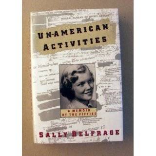 Un American Activities A Memoir of the Fifties by Sally Belfrage (Jun 