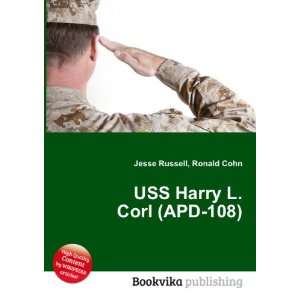  USS Harry L. Corl (APD 108) Ronald Cohn Jesse Russell 