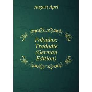  Polyidos Tradodie (German Edition) August Apel Books