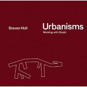    Urbanisms Working with Doubt [Hardcover] Steven Holl Books