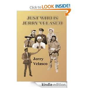 JUST WHO IS JERRY VELASCO JERRY VELASCO  Kindle Store