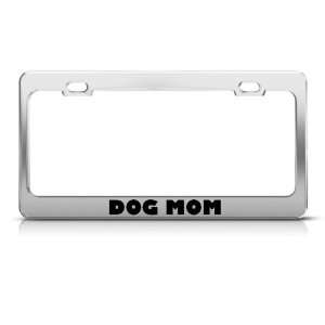  Dog Mom Dogs Animal Metal License Plate Frame Tag Holder 