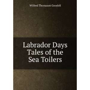   Days Tales of the Sea Toilers Wilfred Thomason Grenfell Books