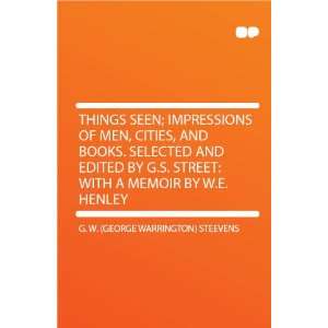  Things Seen; Impressions of Men, Cities, and Books 