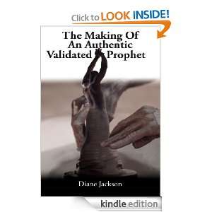The Making Of An Authentic Validated Prophet Diane Jackson  