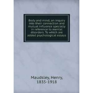  Body and mind; an inquiry into their connection and mutual 