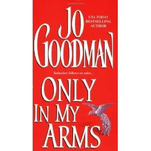  Only In My Arms [Mass Market Paperback] Jo Goodman Books