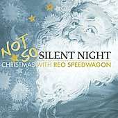 Not So Silent Night Christmas with REO Speedwagon by REO Speedwagon CD 