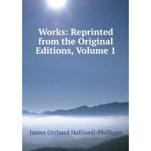   Original Editions, Volume 1 James Orchard Halliwell Phillipps Books