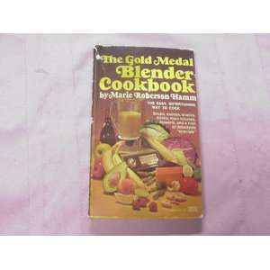    The Gold Medal Blender Cookbook Marie Roberson Hamm Books