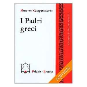    I Padri greci (9788839406347) Hans von Campenhausen Books