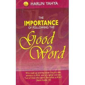    The Importance of Following the Good Word Harun Yahya Books