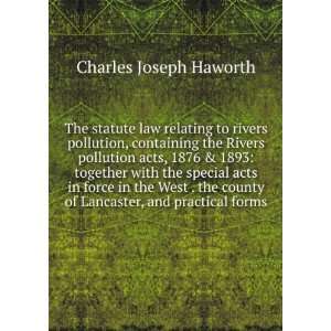   of Lancaster, and practical forms Charles Joseph Haworth Books