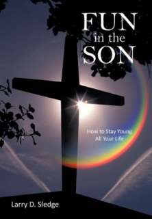   Fun In The Son by Larry D. Sledge, iUniverse 