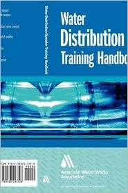 Water Distribution Operator Training Handbook, Third Edition 