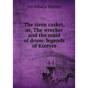   maid of drum legends of Kintyre Archibald Munro  Books