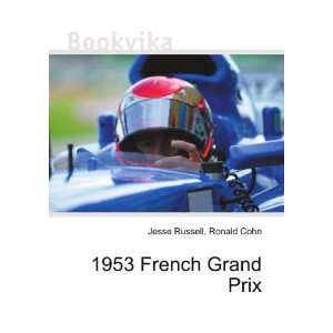  1953 French Grand Prix Ronald Cohn Jesse Russell Books
