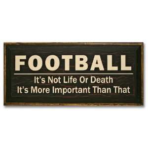  Football Its Not Life Or Death Its more Important Than 