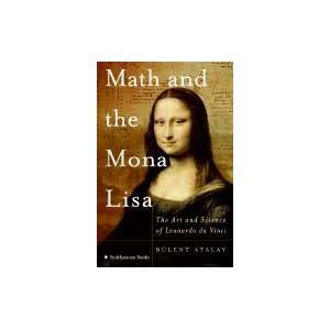  Math & the Mona Lisa Art & Science of Leonardo Da Vinci 