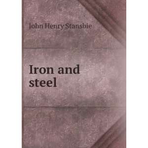  Iron and steel John Henry Stansbie Books