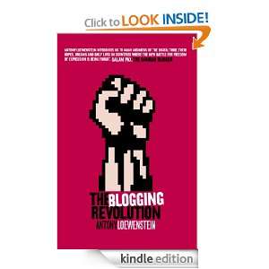 The Blogging Revolution Antony Loewenstein  Kindle Store
