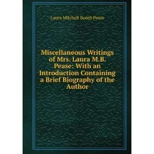   Brief Biography of the Author Laura Mitchell Booth Pease Books