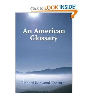  An American Glossary Richard Hopwood Thornton Books